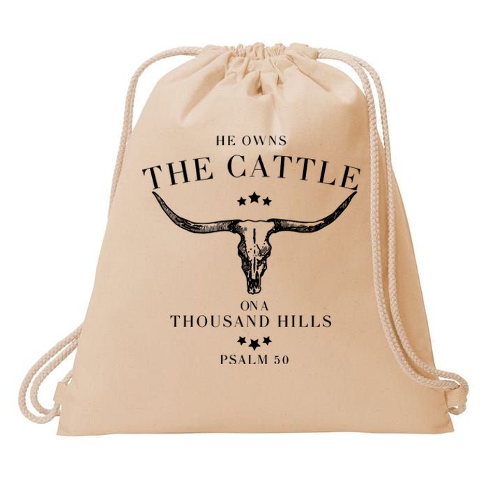 He Owns The Cattle On A Thousand Hills Drawstring Bag