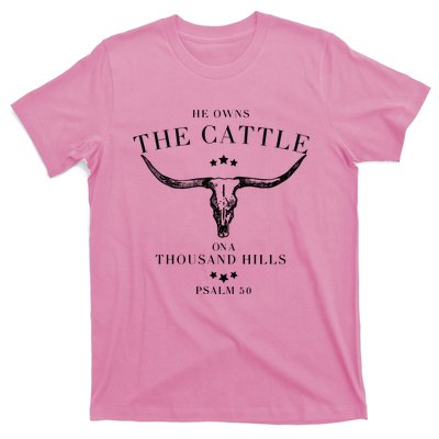 He Owns The Cattle On A Thousand Hills T-Shirt