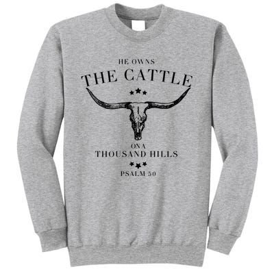 He Owns The Cattle On A Thousand Hills Sweatshirt