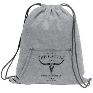 He Owns The Cattle On A Thousand Hills Sweatshirt Cinch Pack Bag