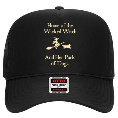 Home Of The Wicked Witch And Her Pack Of Dog Funny Halloween. High Crown Mesh Back Trucker Hat