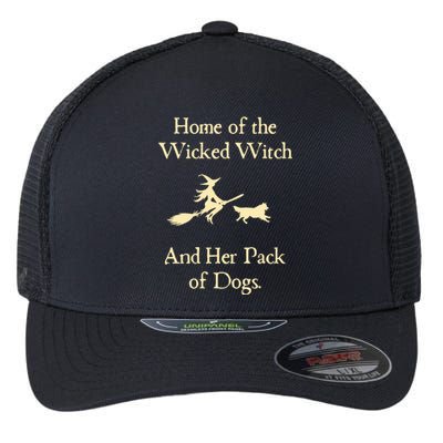 Home Of The Wicked Witch And Her Pack Of Dog Funny Halloween. Flexfit Unipanel Trucker Cap