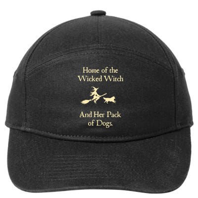 Home Of The Wicked Witch And Her Pack Of Dog Funny Halloween. 7-Panel Snapback Hat