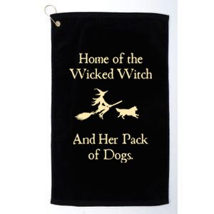 Home Of The Wicked Witch And Her Pack Of Dog Funny Halloween. Platinum Collection Golf Towel