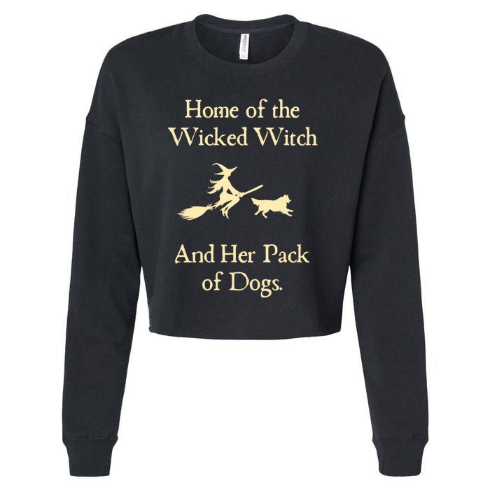 Home Of The Wicked Witch And Her Pack Of Dog Funny Halloween. Cropped Pullover Crew