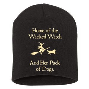 Home Of The Wicked Witch And Her Pack Of Dog Funny Halloween. Short Acrylic Beanie