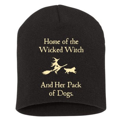 Home Of The Wicked Witch And Her Pack Of Dog Funny Halloween. Short Acrylic Beanie