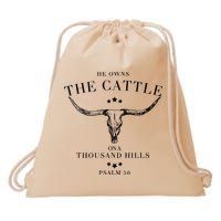 He Owns The Cattle On A Thousand Hills Drawstring Bag