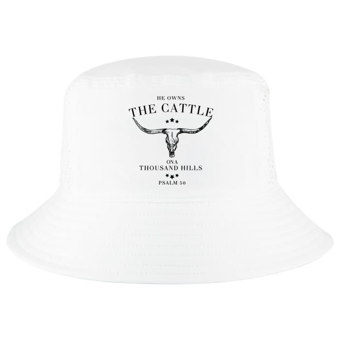 He Owns The Cattle On A Thousand Hills Cool Comfort Performance Bucket Hat