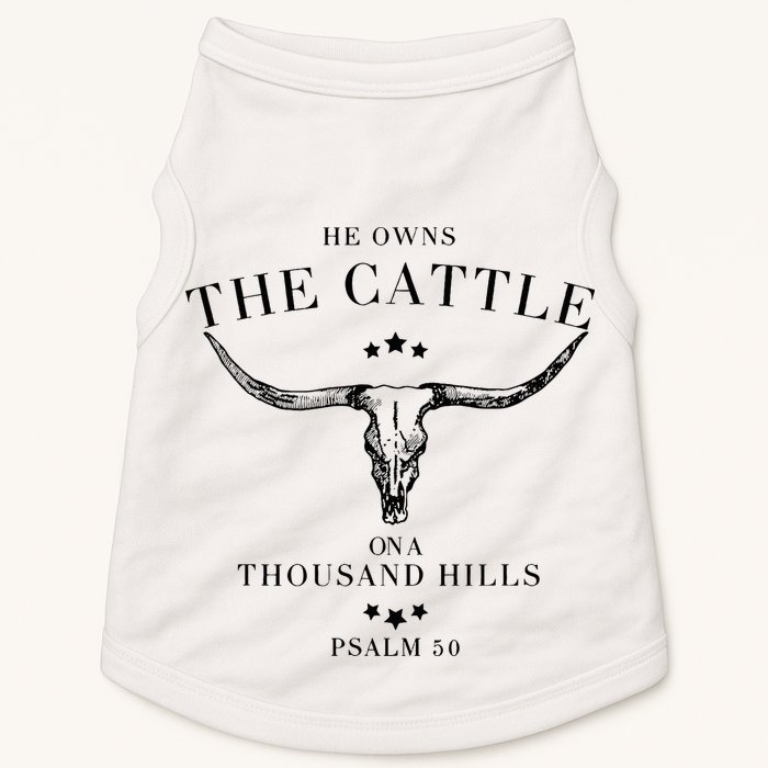 He Owns The Cattle On A Thousand Hills Doggie Tank