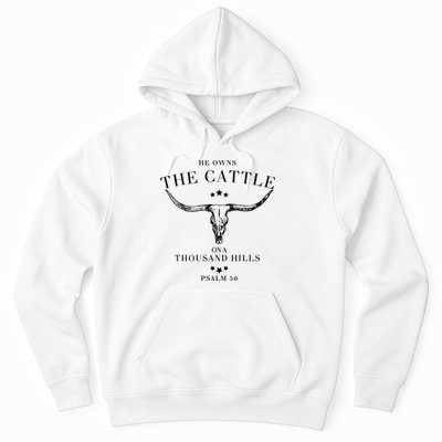 He Owns The Cattle On A Thousand Hills Hoodie