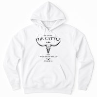He Owns The Cattle On A Thousand Hills Hoodie