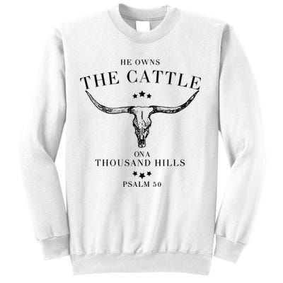 He Owns The Cattle On A Thousand Hills Sweatshirt