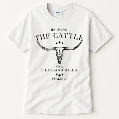 He Owns The Cattle On A Thousand Hills Tall T-Shirt