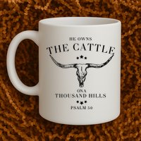 He Owns The Cattle On A Thousand Hills Mug
