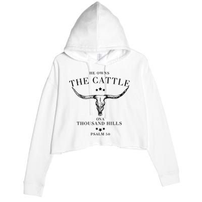 He Owns The Cattle On A Thousand Hills Crop Fleece Hoodie