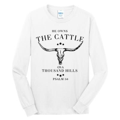 He Owns The Cattle On A Thousand Hills Tall Long Sleeve T-Shirt