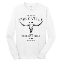 He Owns The Cattle On A Thousand Hills Tall Long Sleeve T-Shirt