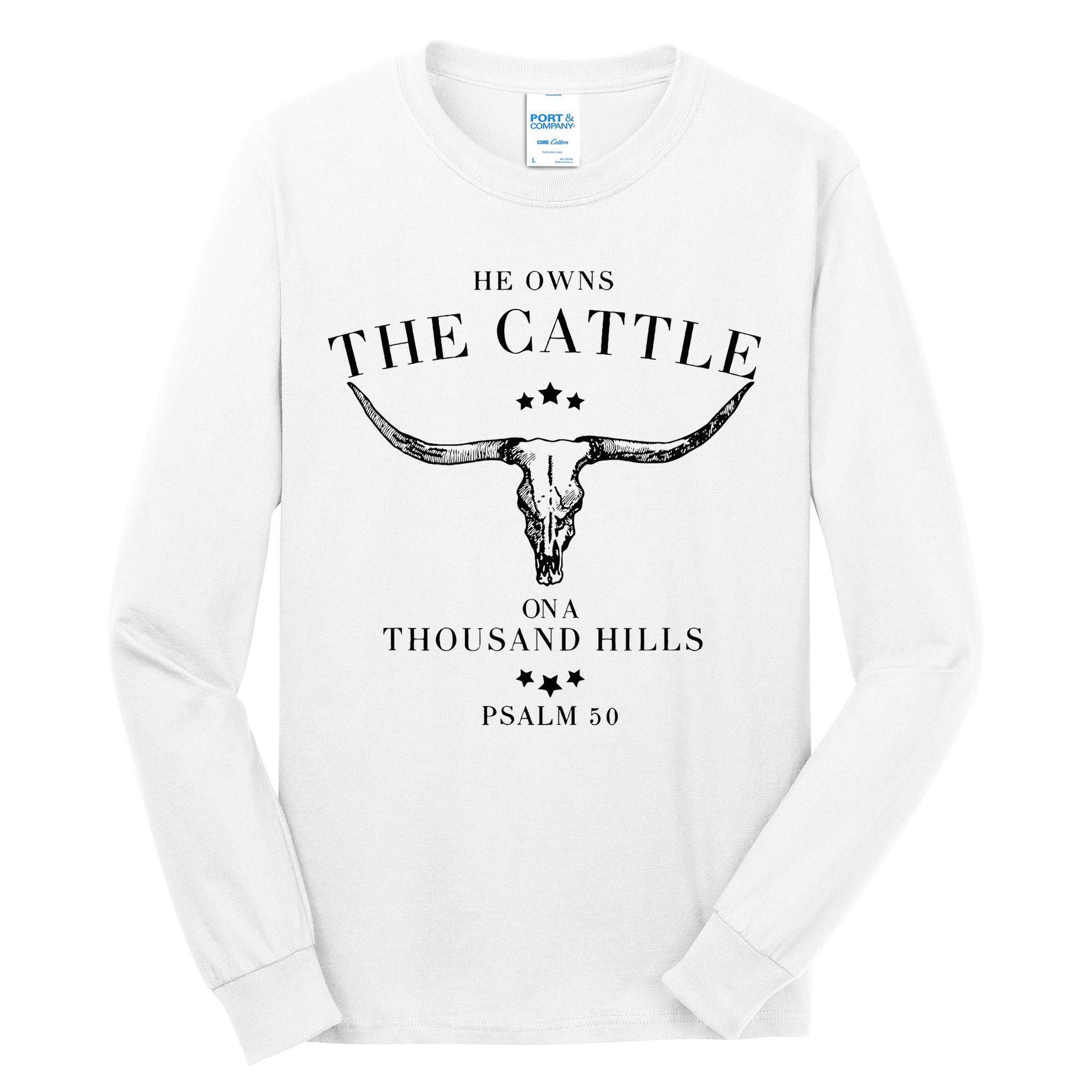 He Owns The Cattle On A Thousand Hills Tall Long Sleeve T-Shirt