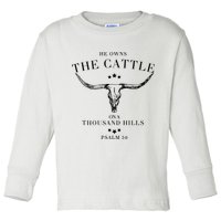 He Owns The Cattle On A Thousand Hills Toddler Long Sleeve Shirt
