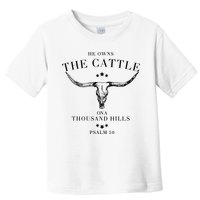 He Owns The Cattle On A Thousand Hills Toddler T-Shirt