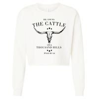 He Owns The Cattle On A Thousand Hills Cropped Pullover Crew