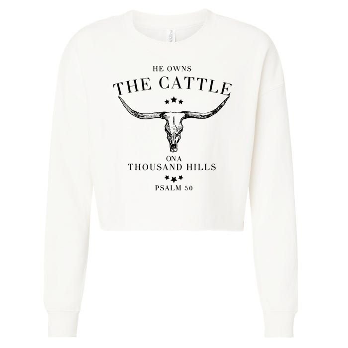 He Owns The Cattle On A Thousand Hills Cropped Pullover Crew