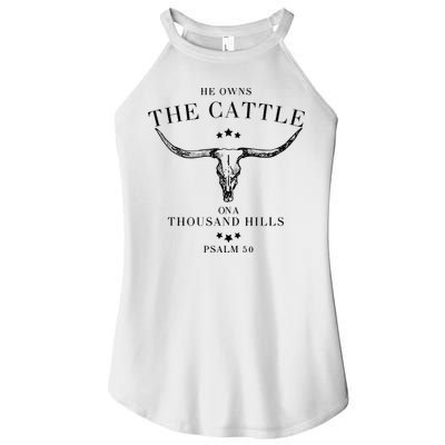 He Owns The Cattle On A Thousand Hills Women's Perfect Tri Rocker Tank