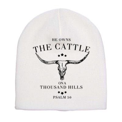 He Owns The Cattle On A Thousand Hills Short Acrylic Beanie
