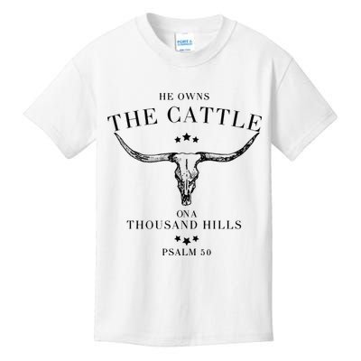 He Owns The Cattle On A Thousand Hills Kids T-Shirt