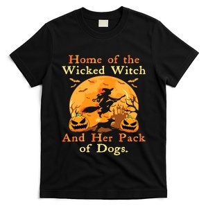 Home Of The Wicked Witch And Her Pack Of Dog Funny Halloween T-Shirt