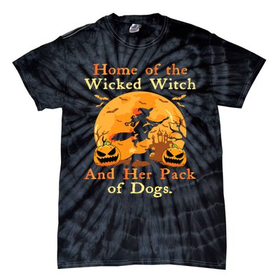 Home Of The Wicked Witch And Her Pack Of Dog Funny Halloween Tie-Dye T-Shirt