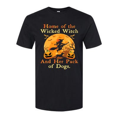 Home Of The Wicked Witch And Her Pack Of Dog Funny Halloween Softstyle CVC T-Shirt