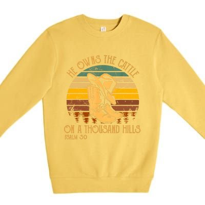 He Owns The Cattle On A Thousand Hills Psalm 50 Cowboy Boots Premium Crewneck Sweatshirt