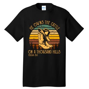 He Owns The Cattle On A Thousand Hills Psalm 50 Cowboy Boots Tall T-Shirt