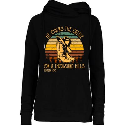 He Owns The Cattle On A Thousand Hills Psalm 50 Cowboy Boots Womens Funnel Neck Pullover Hood