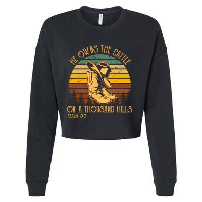 He Owns The Cattle On A Thousand Hills Psalm 50 Cowboy Boots Cropped Pullover Crew