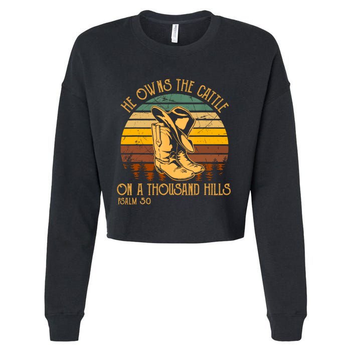 He Owns The Cattle On A Thousand Hills Psalm 50 Cowboy Boots Cropped Pullover Crew