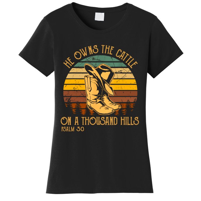 He Owns The Cattle On A Thousand Hills Psalm 50 Cowboy Boots Women's T-Shirt