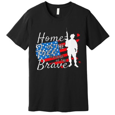 Home Of The Free Because Of The Brave July 4th Premium T-Shirt