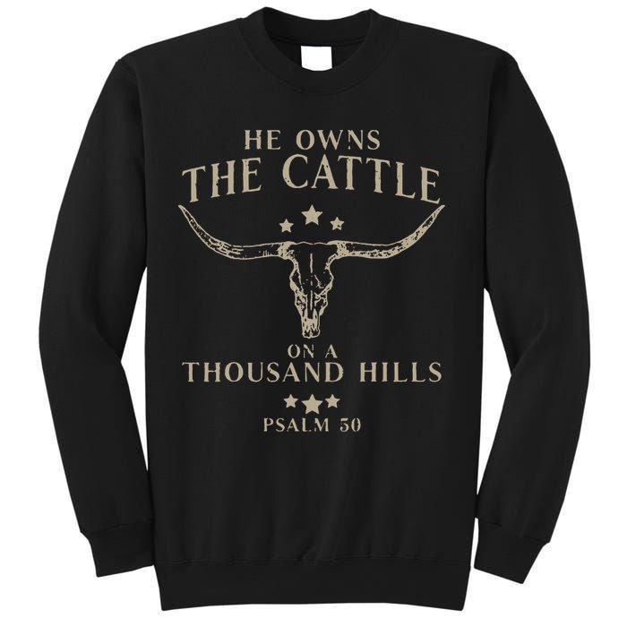 He Owns The Cattle On A Thousand Hills Psalm 50 Sweatshirt
