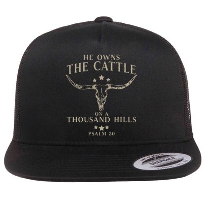 He Owns The Cattle On A Thousand Hills Psalm 50 Flat Bill Trucker Hat