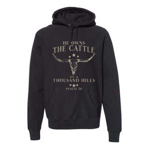 He Owns The Cattle On A Thousand Hills Psalm 50 Premium Hoodie