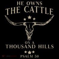 He Owns The Cattle On A Thousand Hills Psalm 50 Poster