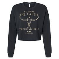He Owns The Cattle On A Thousand Hills Psalm 50 Cropped Pullover Crew