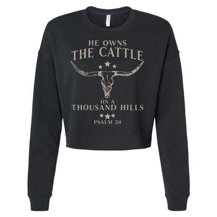 He Owns The Cattle On A Thousand Hills Psalm 50 Cropped Pullover Crew