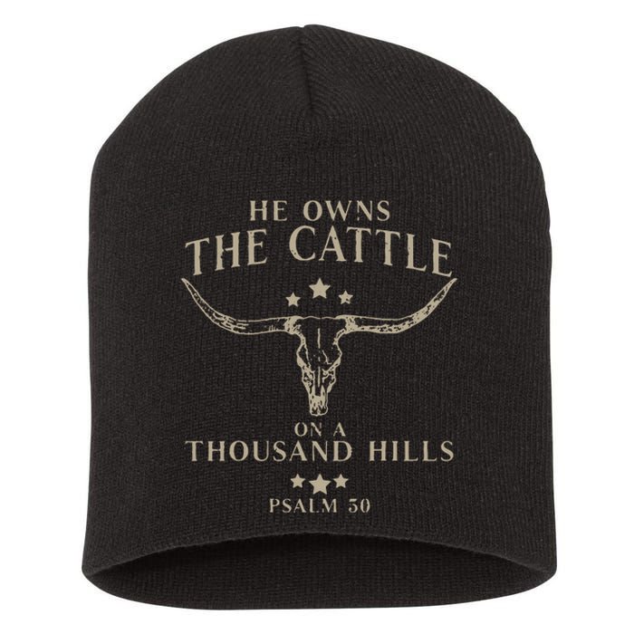 He Owns The Cattle On A Thousand Hills Psalm 50 Short Acrylic Beanie