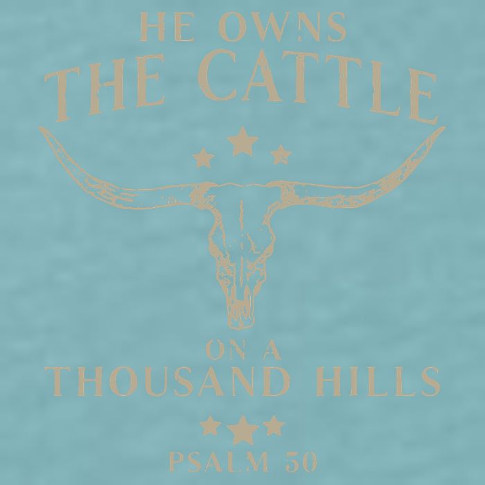 He Owns The Cattle On A Thousand Hills Psalm 50 Sueded Cloud Jersey T-Shirt