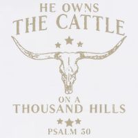 He Owns The Cattle On A Thousand Hills Psalm 50 Garment-Dyed Sweatshirt