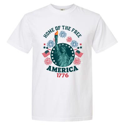 Home Of The Free The Statue Of Liberty 4th Of July Garment-Dyed Heavyweight T-Shirt